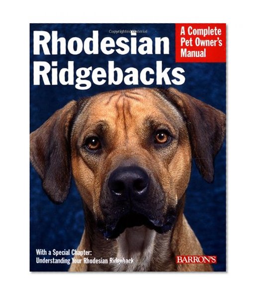 Rhodesian Ridgebacks (Complete Pet Owner's Manual)