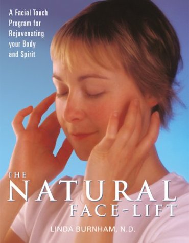 Book Cover The Natural Face-Lift: A Facial Touch Program for Rejuvenating Your Body and Spirit