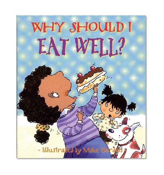 Book Cover Why Should I Eat Well? (Why Should I? Books)
