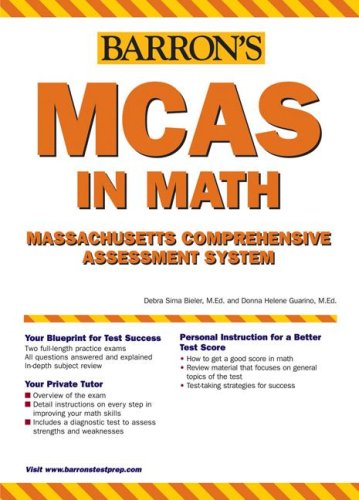 Barron's MCAS in Math: Massachusetts Comprehensive Assessment System (Barron's How to Prepare for the MCAS Math: Massachusetts Comprehensive Assessment System)