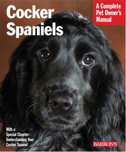 Cocker Spaniels (Barron's Complete Pet Owner's Manuals)