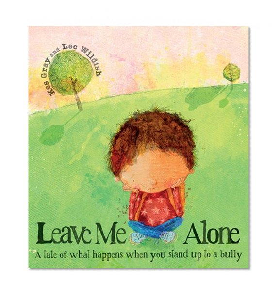 Leave Me Alone: A Tale of What Happens When You Stand Up to a Bully
