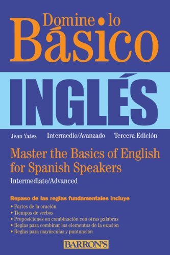 Domine lo Basico: Ingles: Master the Basics of English for Spanish Speakers (Spanish Edition)