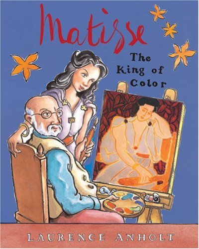 Book Cover Matisse the King of Color (Anholt's Artists Books for Children)