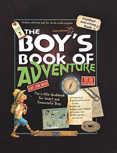 Book Cover The Boy's Book of Adventure: The Little Guidebook for Smart and Resourceful Boys
