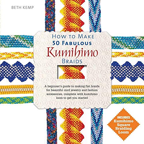 Book Cover How to Make 50 Fabulous Kumihimo Braids: A Beginner's Guide to Making Flat Braids for Beautiful Cord Jewelry and Fashion Accessories