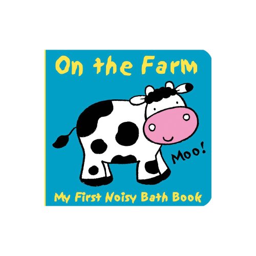 Book Cover Animals on the Farm (My First Noisy Bath Books)