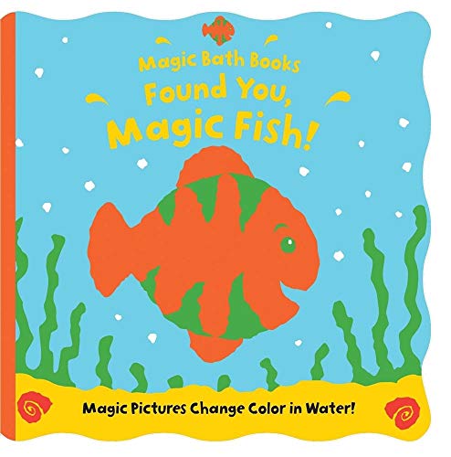Book Cover Found You, Magic Fish! (Magic Bath Books)