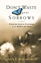 Book Cover Dont Waste Your Sorrows: Finding God's Purpose in the Midst of Pain