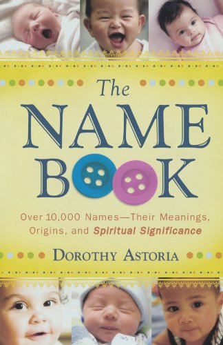 Book Cover The Name Book: Over 10,000 Names - Their Meanings, Origins, and Spiritual Significance