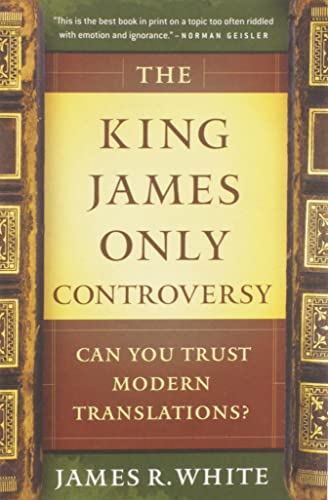 Book Cover The King James Only Controversy: Can You Trust Modern Translations?