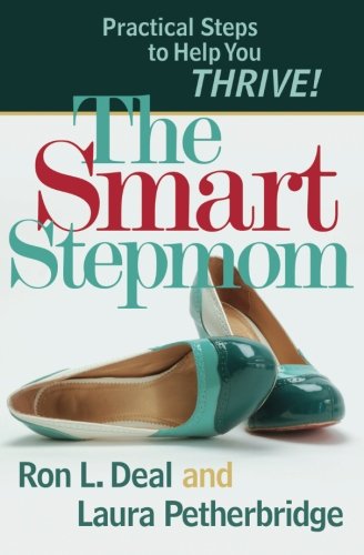 Book Cover The Smart Stepmom: Practical Steps to Help You Thrive