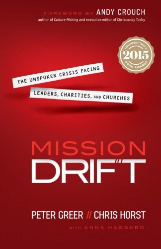 Book Cover Mission Drift: The Unspoken Crisis Facing Leaders, Charities, and Churches