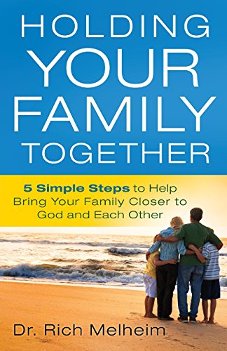 Book Cover Holding Your Family Together: 5 Simple Steps to Help Bring Your Family Closer to God and Each Other