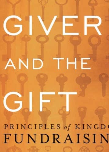 Book Cover The Giver and the Gift: Principles of Kingdom Fundraising