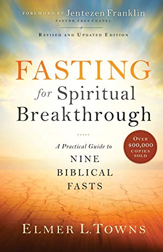 Book Cover Fasting for Spiritual Breakthrough: A Practical Guide to Nine Biblical Fasts