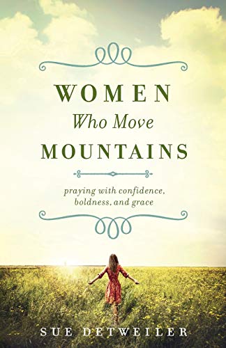 Book Cover Women Who Move Mountains: Praying with Confidence, Boldness, and Grace