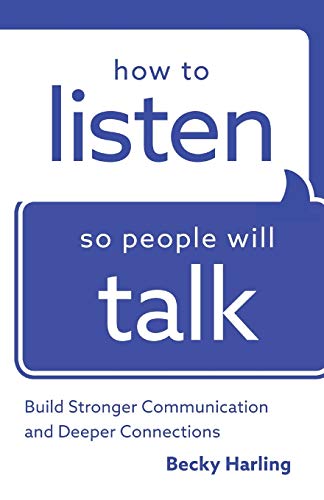 Book Cover How to Listen So People Will Talk: Build Stronger Communication and Deeper Connections