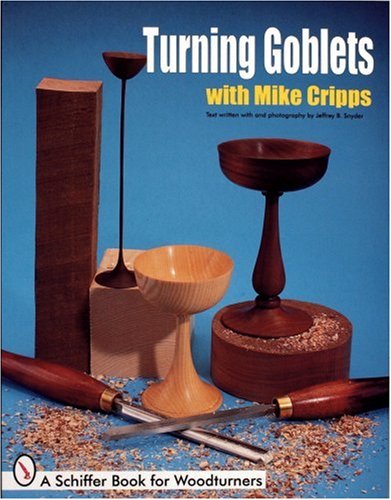Turning Goblets (Schiffer Book for Woodcarvers)