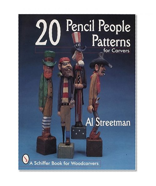 20 Pencil People Patterns for Carvers (A Schiffer book for woodcarvers)