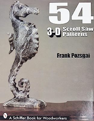 54 3-D Scroll Saw Patterns (Schiffer Book for Woodturners)