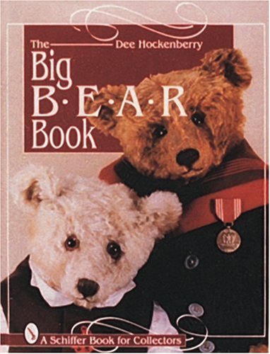 The Big B-E-A-R Book (A Schiffer Book for Collectors)