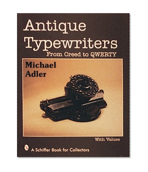 Antique Typewriters: From Creed to Qwerty