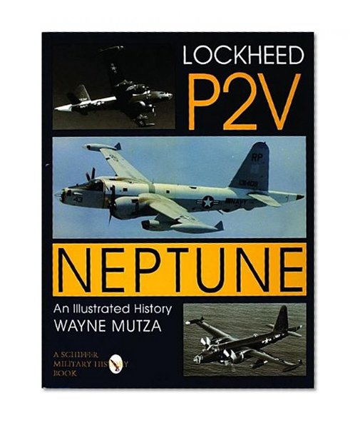 Book Cover Lockheed P-2V Neptune: An Illustrated History (Schiffer Military History)