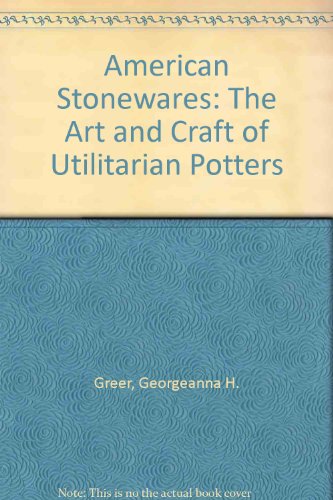 American Stonewares: The Art and Craft of Utilitarian Potters (Schiffer Book for Collectors)