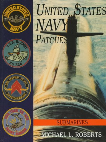 United States Navy Patches: Submarines (Volume IV) (v. 6)