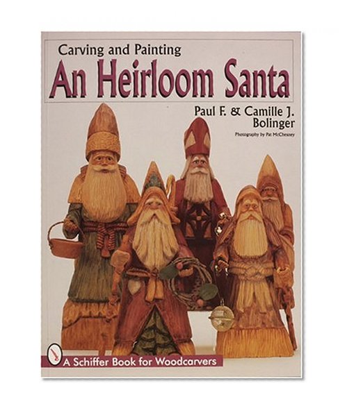An Heirloom Santa: Carving and Painting (Schiffer Book for Woodcarvers)