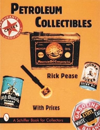 Petroleum Collectibles (A Schiffer Book for Collectors)