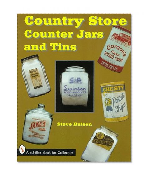 Country Store Counter Jars & T (Schiffer Book for Collectors)