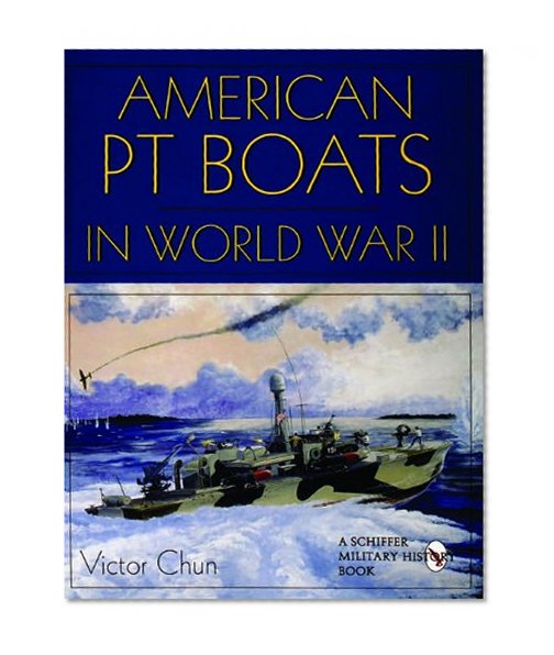 American PT Boats in World War II: