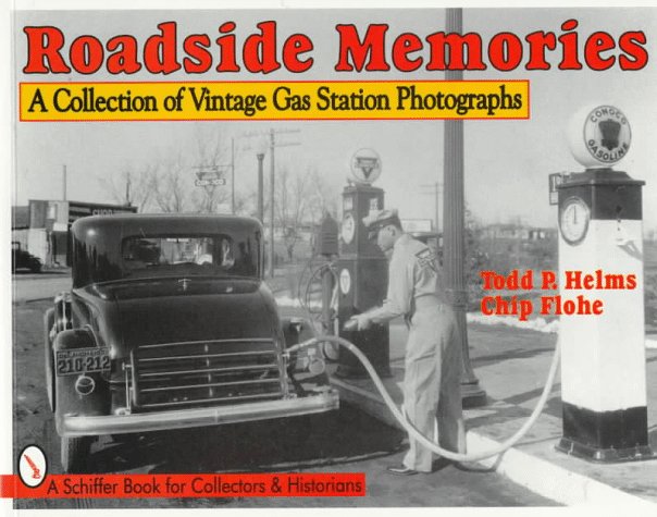 Roadside Memories: A Collection of Vintage Gas Station Photographs (Schiffer Book for Collectors & Historians)