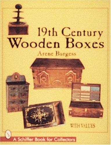 19th Century Wooden Boxes (Schiffer Book for Collectors)