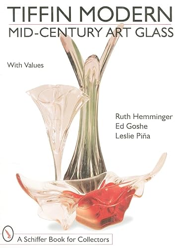 Tiffin Modern: Mid-Century Art Glass (Schiffer Book for Collectors With Value Guide)