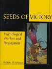Seeds of Victory: Psychological Warfare and Propaganda (Schiffer Military History Book)