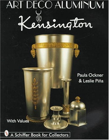 Art Deco Aluminum: Kensington (A Schiffer Book for Collectors)