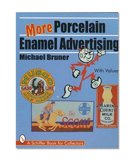 More Porcelain Enamel Advertising (Schiffer Book for Collectors)