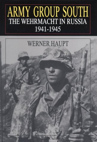 Army Group South: The Wehrmacht in Russia 1941-1945 (Schiffer Military History)