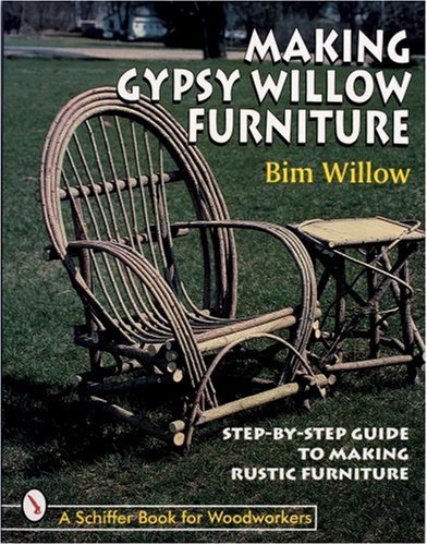 Making Gypsy Willow Furniture (Schiffer Book for Woodworkers)