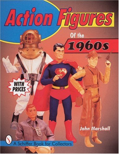 Action Figures of the 1960s (A Schiffer Book for Collectors)