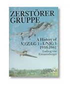 Zerstorergruppe: A History of V./(Z)LG 1 - I./NJG 3  1939-1941 (Schiffer Military/Aviation History)