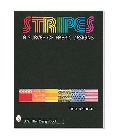 Stripes: A Survey of Fabric Designs (Schiffer Design Books)