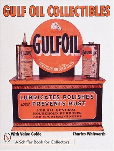 Gulf Oil Collectibles (A Schiffer Book for Collectors)