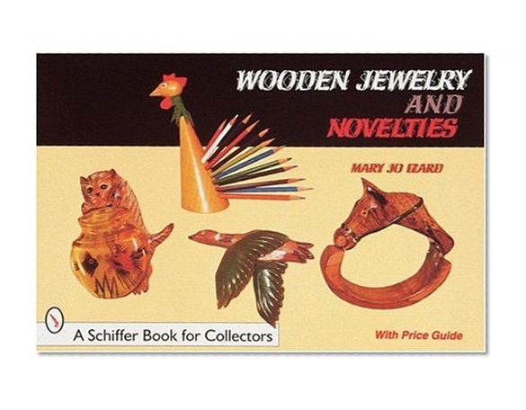 Wooden Jewelry and Novelties (A Schiffer Book for Collectors)