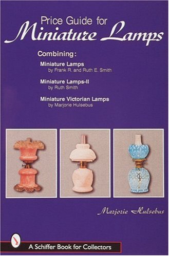 Price Guide to Miniature Lamps (Schiffer Book for Collectors)