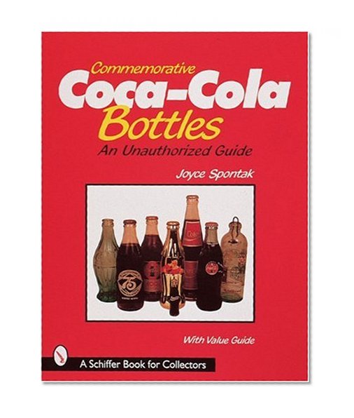 Commemorative Coca-Cola Bottles (A Schiffer Book for Collectors)
