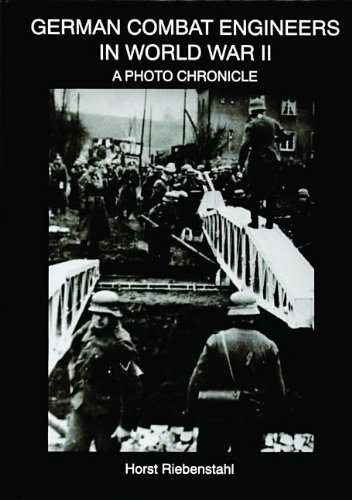 German Combat Engineers in World War II: A Photo Chronicle (Schiffer Military/Aviation History)